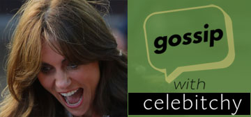 ‘Gossip with Celebitchy’ podcast #160: Maybe Kate can’t smile right due to injectables